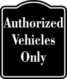 Authorized Vehicles Only BLACK Aluminum Composite Sign