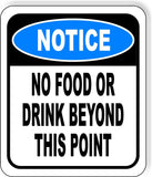 NOTICE No Food Or Drink Beyond This Point Aluminum Composite OSHA Safety Sign