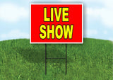 LIVE SHOW RED YELLOW Yard Sign with Stand LAWN SIGN
