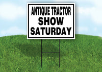 ANTIQUE TRACTOR SHOW SATURDAY BLACK BORDER Yard Sign with Stand LAWN SIGN