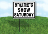 ANTIQUE TRACTOR SHOW SATURDAY BLACK BORDER Yard Sign with Stand LAWN SIGN