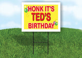 TED'S HONK ITS BIRTHDAY 18 in x 24 in Yard Sign Road Sign with Stand