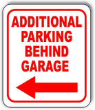 Additional Parking BEHIND GARAGE left ARROW Metal Aluminum composite sign