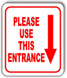 Please use this entrance Down Arrow Aluminum Composite Sign