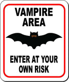 VAMPIRE AREA ENTER AT YOUR OWN RISK Metal Aluminum Composite Sign