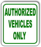 Authorized Vehicles Only Sign metal outdoor sign parking lot sign long lasting