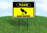 Please SAVE WATER funny toilet bathroom Yard Sign Road with Stand LAWN SIGN