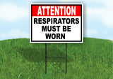 ATTENTION RESPIRATORS MUST BE WORN red black Yard Sign Road with Stand LAWN SIGN