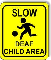 Slow deaf child area metal outdoor sign bright yellow hearing impaired