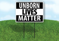 UNBORN LIVES MATTER BLACK WHITE Yard Sign with Stand LAWN SIGN