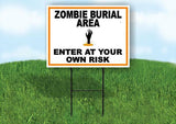 ZOMBIE BURIAL AREA ENTER AT YOUR OWN RISK  Yard Sign Road with Stand LAWN SIGN