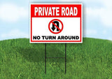 PRIVATE ROAD NO TURN AROUND no U-Turn Symbol Yard Sign Road with Stand LAWN SIGN