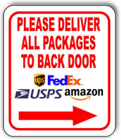 Please Deliver All Packages To Back Door RIGHT arrow outdoor Metal sign