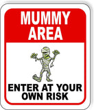 MUMMY AREA ENTER AT YOUR OWN RISK RED Metal Aluminum Composite Sign