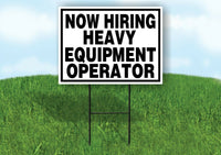 NOW HIRING HEAVY EQUIPMENT OPERATOR BLACK BORDER Yard Sign with Stand LAWN SIGN