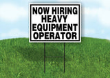 NOW HIRING HEAVY EQUIPMENT OPERATOR BLACK BORDER Yard Sign with Stand LAWN SIGN