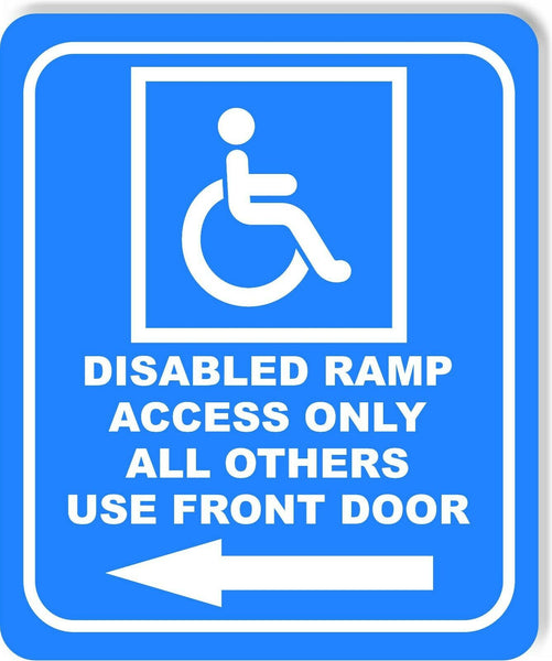 Disabled Ramp Access Only all others use front door Left arrow Composite Sign