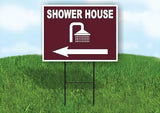 SHOWER HOUSE LEFT ARROW BROWN Yard Sign Road with Stand LAWN SIGN Single sided