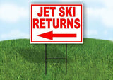 JET SKI RETURNS LEFTARROW  RED Yard Sign Road with Stand LAWN SIGN Single sided