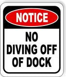 NOTICE No Diving Off Of Dock METAL Aluminum composite outdoor sign
