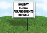 HOLIDAY FLORAL ARRANGMENTS SALE BLK 18 in x 24 in Yard Sign Road Sign with Stand