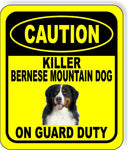 CAUTION KILLER BERNESE MOUNTAIN DOG ON GUARD DUTY Metal Aluminum Composite Sign
