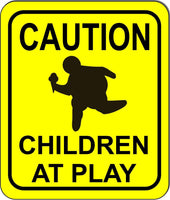 Funny caution children at play fat kid running  metal outdoor sign long-lasting
