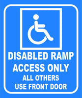 Disabled Ramp Access Only all others use front door Handicapped Composite Sign
