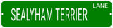 SEALYHAM TERRIER LANE 24"x6 ALUM COMPOSITE SIGN