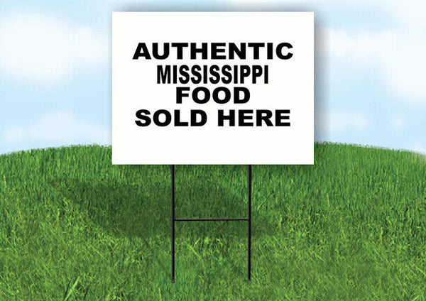 MISSISSIPPI AUTHENTIC FOOD  18 in x 24 in Yard Sign Road Sign with Stand