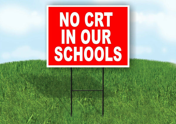 NO CRT IN OUR SCHOOLS RED Yard Sign with Stand LAWN SIGN