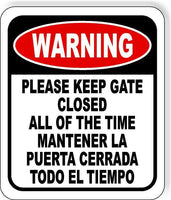 Warning PLEASE KEEP GATE CLOSED ALL OF THE TIME SPANISH Aluminum composite sign