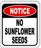 NOTICE No Sunflower Seeds METAL Aluminum composite outdoor sign