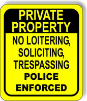 PRIVATE PROPERTY NO LOITERING SOLICITING TRESPASSING Aluminum Composite Sign