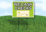 WE CASH CHECKS WITH CHECK Yard Sign Road with Stand LAWN SIGN