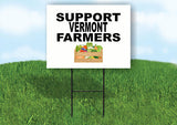 VERMONT SUPPORT FARMERS 18 in x 24 in Yard Sign Road Sign with Stand