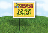 JACE PRESCHOOL GRADUATE 18 in x 24 in Yard Sign Road Sign with Stand
