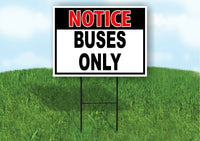 NOTICE BUSES ONLY  Yard Sign Road with Stand LAWN POSTER