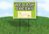 WE CASH CHECKS WITH CHECK Yard Sign Road with Stand LAWN SIGN