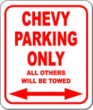 CHEVY Parking Only All Others Towed Metal Aluminum Composite Sign