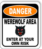DANGER WEREWOLF AREA ENTER AT YOUR OWN RISK ORANGE Metal Aluminum Composite Sign