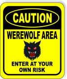 CAUTION WEREWOLF AREA ENTER AT YOUR OWN RISK YELLOW Aluminum Composite Sign