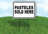 PASTELES SOLD HERE BLACK BORDER Yard Sign Road with Stand LAWN SIGN