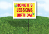 JESSICA'S HONK ITS BIRTHDAY 18 in x 24 in Yard Sign Road Sign with Stand