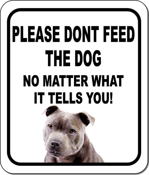 PLEASE DONT FEED THE DOG American Staffordshire Terrier Aluminum Composite Sign