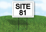 SITE 81  18 in x 24 in Yard Sign Road Sign with Stand