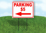 PARKING 5 DOLLARS LEFT arrow  Yard Sign Road with Stand LAWN SIGN Single sided
