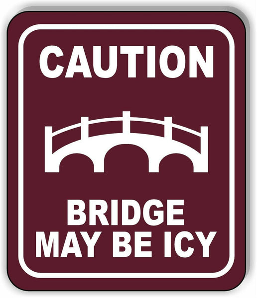 CAUTION BRIDGE MAY BE ICY TRAIL Metal Aluminum composite sign