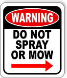 Warning do not spray or mow right arrow Metal Aluminum composite sign