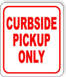 CURBSIDE PICKUP ONLY RED Metal Aluminum composite sign